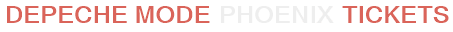 Depeche Mode Phoenix Tickets